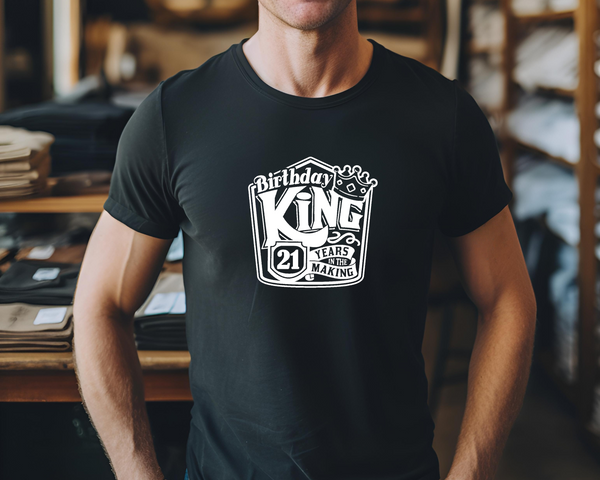 21st Birthday DTF Transfer - Birthday King - Do it Yourself Iron On Heat Press 21 Birthday Shirt Any Material Long Lasting Full Colour
