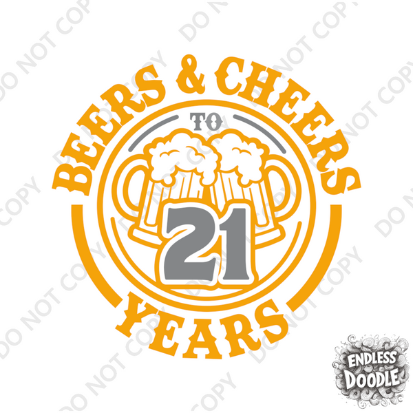 21st Birthday DTF Transfer - Cheers & Beers - Do it Yourself Iron On Heat Press Hot or Cold Peel T 21 Birthday Shirt Any Material Long Lasting Full Colour
