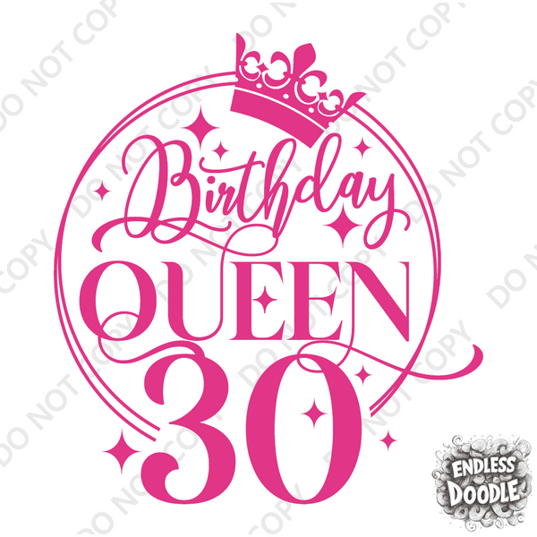30th Birthday Gift DTF Transfer - Birthday Queen - Do it Yourself Iron On Heat Press Hot or Cold Peel T 30th Birthday Shirt Any Material Long Lasting Full Colour