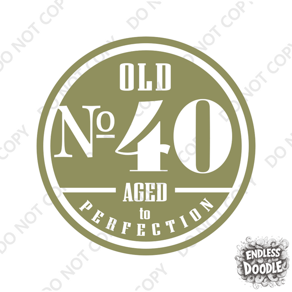 40th Birthday DTF Transfer - Old No. 40 - Do it Yourself Iron On Heat Press 40 Birthday Shirt Any Material Long Lasting Full Colour