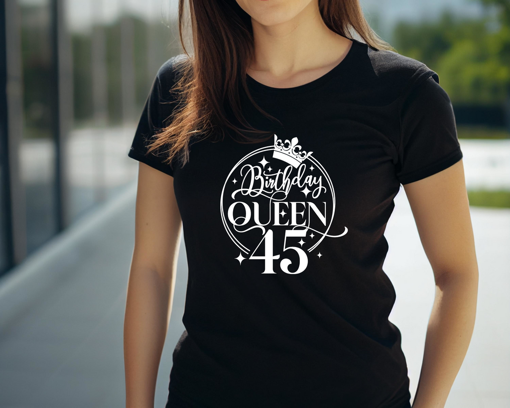 45th Birthday Gift DTF Transfer - Birthday Queen - Do it Yourself Iron On Heat Press Hot or Cold Peel T 45th Birthday Shirt Any Material Long Lasting Full Colour