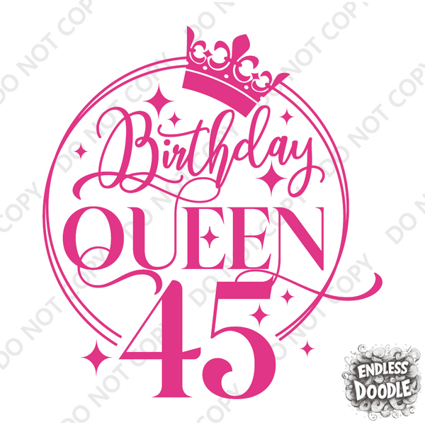 45th Birthday Gift DTF Transfer - Birthday Queen - Do it Yourself Iron On Heat Press Hot or Cold Peel T 45th Birthday Shirt Any Material Long Lasting Full Colour