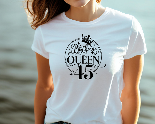 45th Birthday Gift DTF Transfer - Birthday Queen - Do it Yourself Iron On Heat Press Hot or Cold Peel T 45th Birthday Shirt Any Material Long Lasting Full Colour