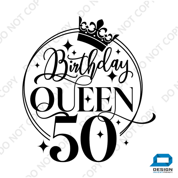 50th Birthday Gift DTF Transfer - Birthday Queen - Do it Yourself Iron On Heat Press Hot or Cold Peel T 50 Birthday Shirt Any Material Long Lasting Full Colour