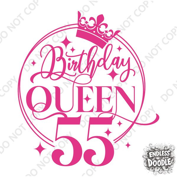 55th Birthday Gift DTF Transfer - Birthday Queen - Do it Yourself Iron On Heat Press Hot or Cold Peel T 55th Birthday Shirt Any Material Long Lasting Full Colour