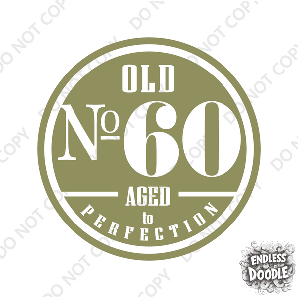 60th Birthday DTF Transfer - Old No. 60 - Do it Yourself Iron On Heat Press 60 Birthday Shirt Any Material Long Lasting Full Colour