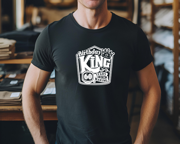 60th Birthday DTF Transfer - Birthday King - Do it Yourself Iron On Heat Press 60 Birthday Shirt Any Material Long Lasting Full Colour