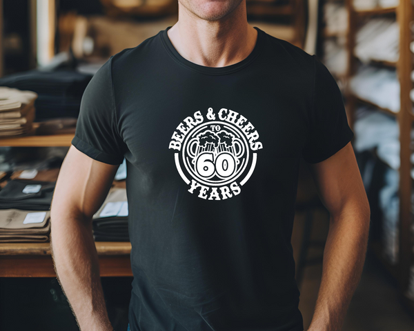 60th Birthday DTF Transfer - Cheers & Beers - Do it Yourself Iron On Heat Press Hot or Cold Peel T 60 Birthday Shirt Any Material Long Lasting Full Colour