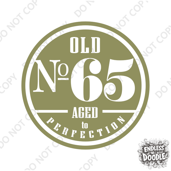 65th Birthday DTF Transfer - Old No. 65 - Do it Yourself Iron On Heat Press 65 Birthday Shirt Any Material Long Lasting Full Colour