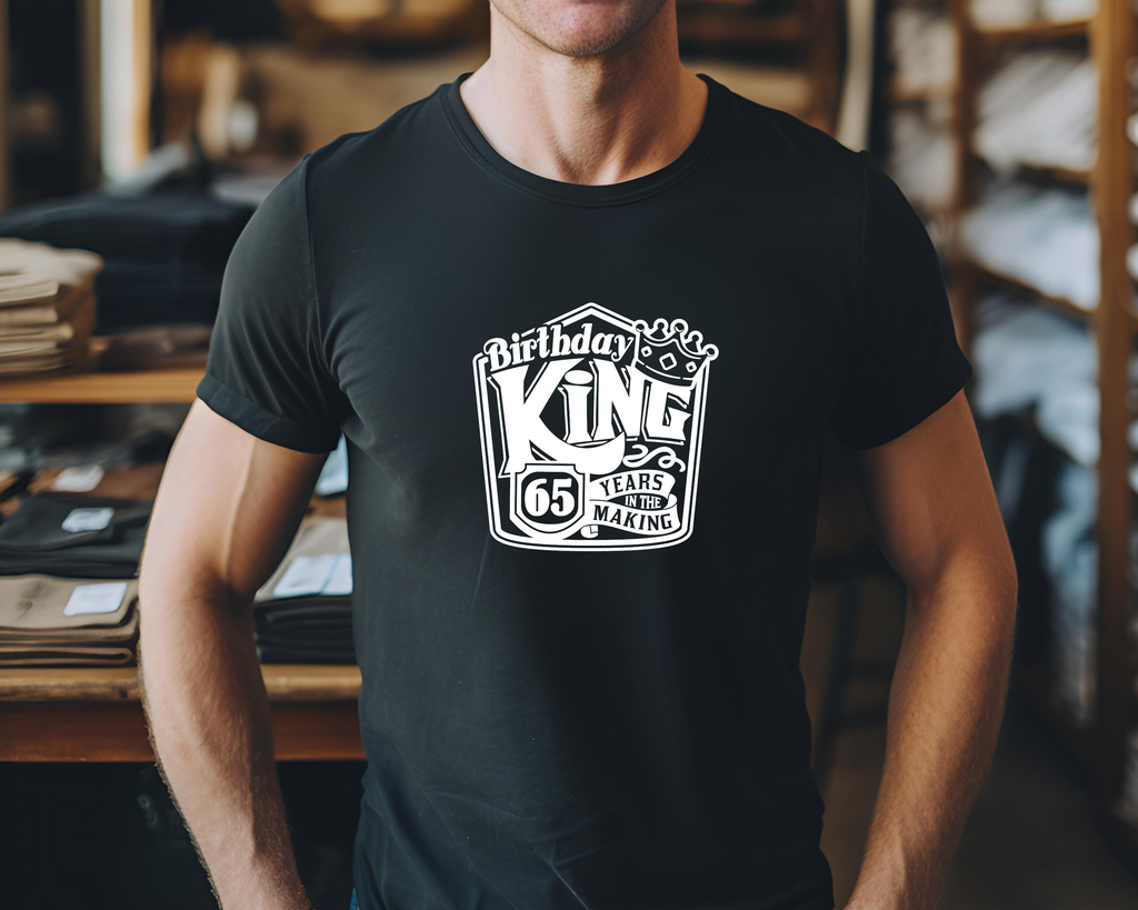65th Birthday DTF Transfer - Birthday King - Do it Yourself Iron On Heat Press 65 Birthday Shirt Any Material Long Lasting Full Colour