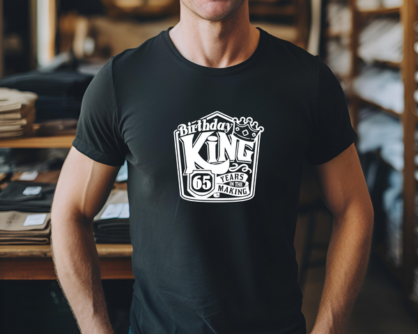 65th Birthday DTF Transfer - Birthday King - Do it Yourself Iron On Heat Press 65 Birthday Shirt Any Material Long Lasting Full Colour