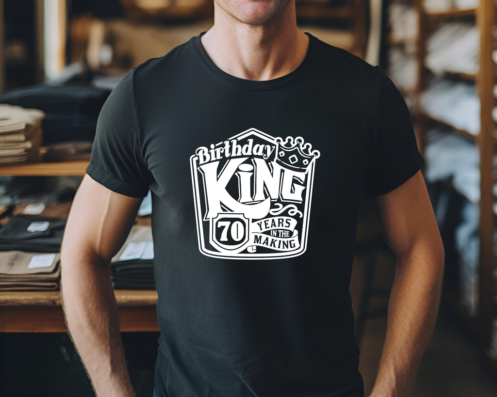 70th Birthday DTF Transfer - Birthday King - Do it Yourself Iron On Heat Press 70 Birthday Shirt Any Material Long Lasting Full Colour