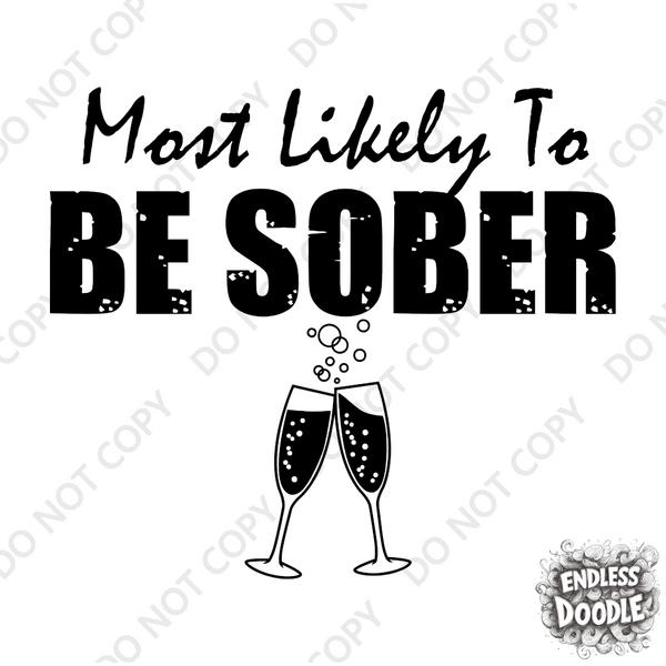 Wedding Hen Do Party DTF Transfer - Most Likely Be Sober - Do it Yourself Iron On Heat Press Hot or Cold Peel Shirt Any Material Long Lasting Full Colour