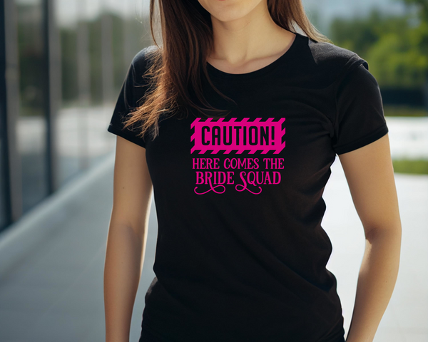Wedding Hen Do Party DTF Transfer - Caution Bride Squad - Do it Yourself Iron On Heat Press Hot or Cold Peel Shirt Any Material Long Lasting Full Colour
