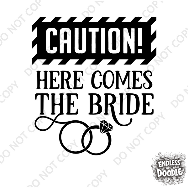 Wedding Hen Do Party DTF Transfer - Caution Bride - Do it Yourself Iron On Heat Press Hot or Cold Peel Shirt Any Material Long Lasting Full Colour
