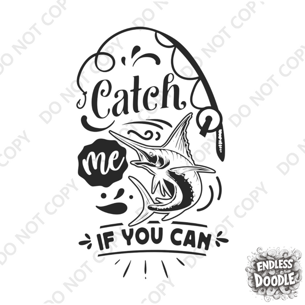 Fishing Fish Angling DTF Transfer -  Catch Me If You Can - Do it Yourself Iron On Heat Press Hot or Cold Peel Shirt Any Material Long Lasting Full Colour