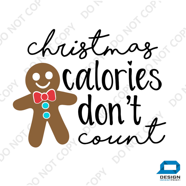 Christmas DTF Transfer - Christmas Calories Don't Count  - Do it Yourself Iron On or Heat Press Hot Cold Peel T Shirt Any Material Full Colour