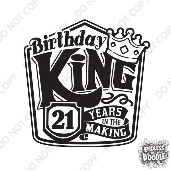 21st Birthday DTF Transfer - Birthday King - Do it Yourself Iron On Heat Press 21 Birthday Shirt Any Material Long Lasting Full Colour