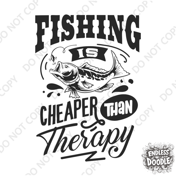 Fishing Fish Angling DTF Transfer -  Fishing Cheaper Than Therapy - Do it Yourself Iron On Heat Press Hot or Cold Peel Shirt Any Material Long Lasting Full Colour