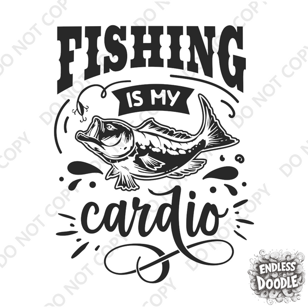 Fishing Fish Angling DTF Transfer - Fishing Is My Cardio - Do it Yourself Iron On Heat Press Hot or Cold Peel Shirt Any Material Long Lasting Full Colour