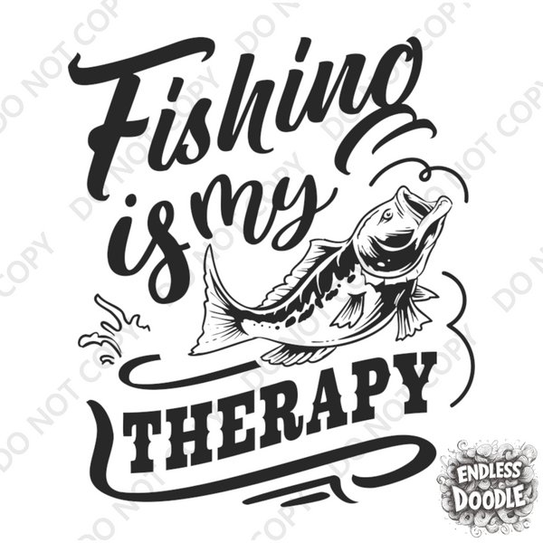 Fishing Fish Angling DTF Transfer - Fishing is My Therapy - Do it Yourself Iron On Heat Press Hot or Cold Peel Shirt Any Material Long Lasting Full Colour