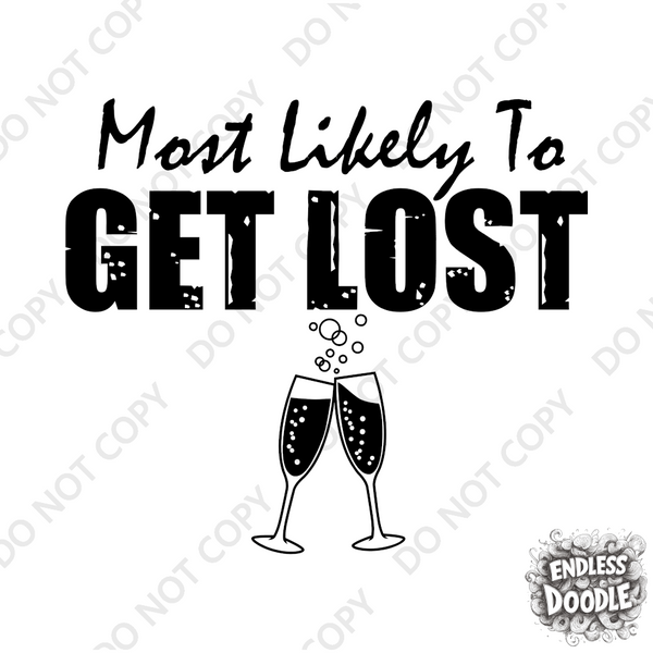 Wedding Hen Do Party DTF Transfer - Most Likely to Get Lost  - Do it Yourself Iron On Heat Press Hot or Cold Peel Shirt Any Material Long Lasting Full Colour