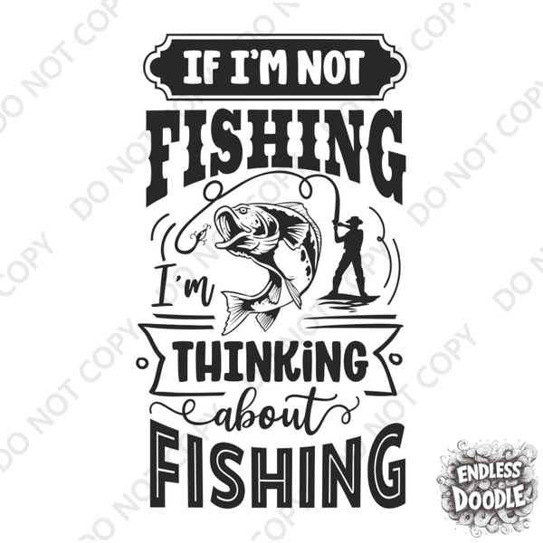 Fishing Fish Angling DTF Transfer -  Thinking about Fishing - Do it Yourself Iron On Heat Press Hot or Cold Peel Shirt Any Material Long Lasting Full Colour