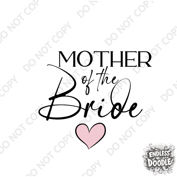 Wedding Hen Do Party DTF Transfer -Mother of Bride Pink Heart - Do it Yourself Iron On Heat Press Hot or Cold Peel Shirt Any Material Long Lasting Full Colour