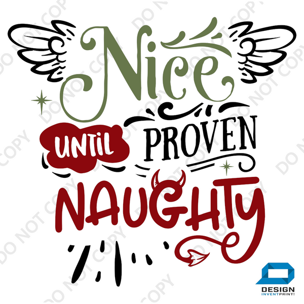 Christmas DTF Transfer -Nice Until Proven Naughty - Do it Yourself Iron On or Heat Press Hot Cold Peel T Shirt Any Material Full Colour