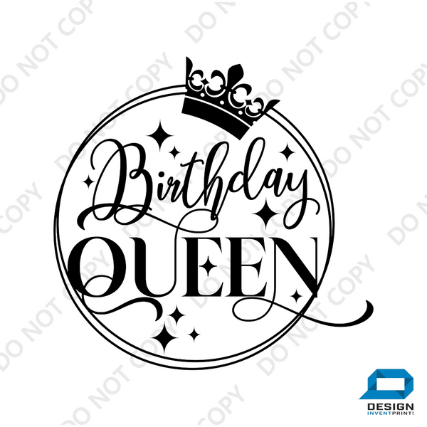 Birthday Gift DTF Transfer - Birthday Queen - Do it Yourself Iron On Heat Press Hot or Cold Peel T Birthday Queen Shirt Any Material Long Lasting Full Colour