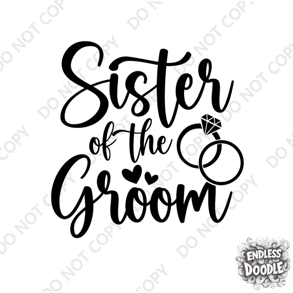 Wedding Hen Do Party DTF Transfer -Sister of Groom - Do it Yourself Iron On Heat Press Hot or Cold Peel Shirt Any Material Long Lasting Full Colour