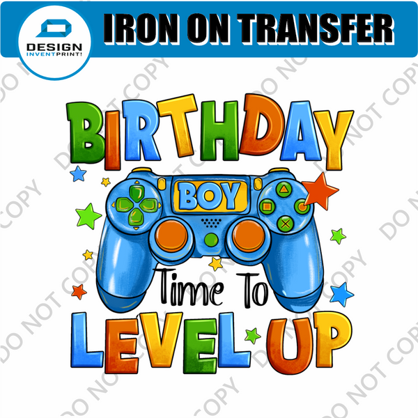 Kids Birthday Gaming DTF Transfer Time to Level Up - Gift Do it Yourself Iron On Heat Press Shirt Any Material Long Lasting Full Colour