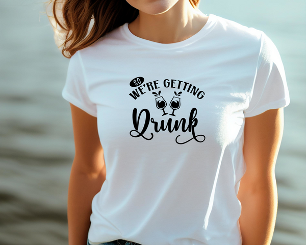 Wedding Hen Do Party DTF Transfer - We're Getting Drunk - Do it Yourself Iron On Heat Press Hot or Cold Peel Shirt Any Material Long Lasting Full Colour