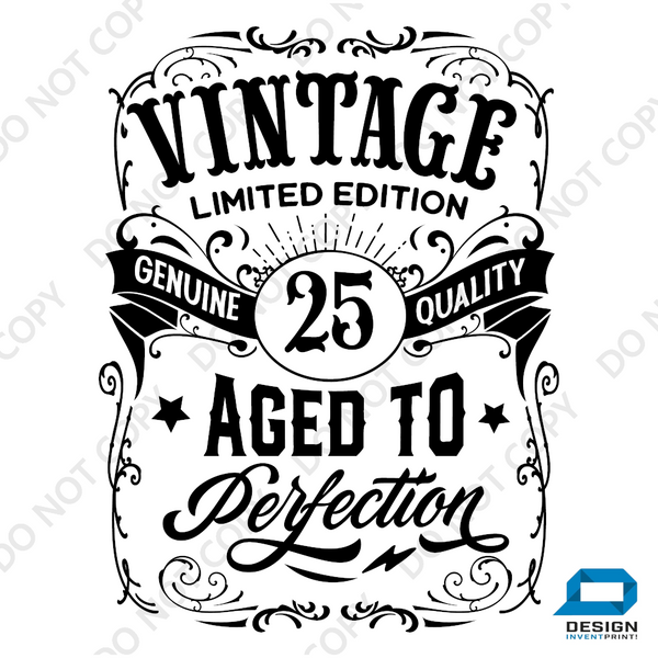 25th Birthday Gift DTF Transfer - Vintage Age - Do it Yourself Iron On Heat Press Hot or Cold Peel T 25 Birthday Shirt Any Material Long Lasting Full Colour