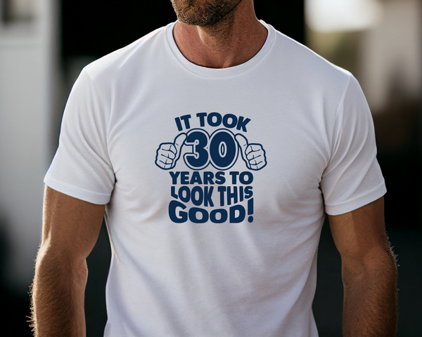 30th Birthday DTF Transfer - Taken 30 Years - Do it Yourself Iron On Heat Press 30 Birthday Shirt Any Material Long Lasting Full Colour
