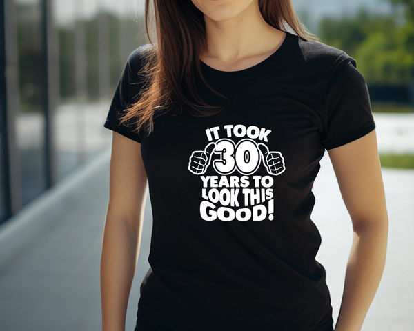 30th Birthday DTF Transfer - Taken 30 Years - Do it Yourself Iron On Heat Press 30 Birthday Shirt Any Material Long Lasting Full Colour