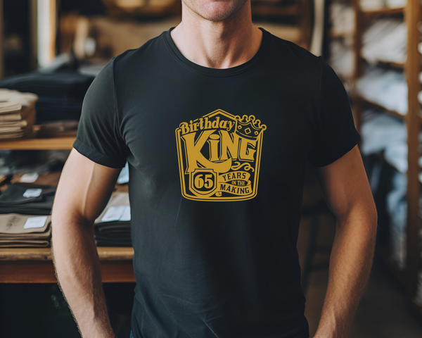 65th Birthday DTF Transfer - Birthday King - Do it Yourself Iron On Heat Press 65 Birthday Shirt Any Material Long Lasting Full Colour