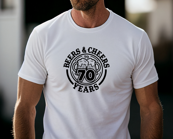 70th Birthday DTF Transfer - Cheers & Beers - Do it Yourself Iron On Heat Press Hot or Cold Peel T 70 Birthday Shirt Any Material Long Lasting Full Colour