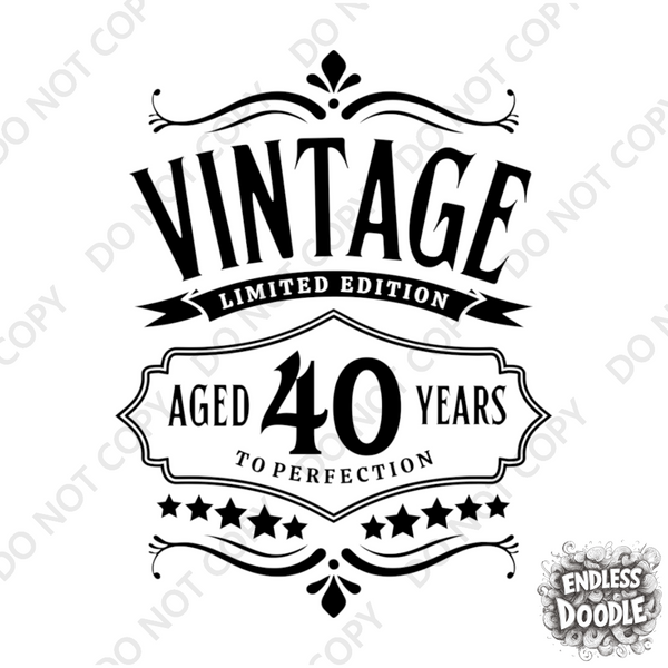 40th Birthday DTF Transfer - Vintage Aged Perfection - Do it Yourself Iron On Heat Press Hot or Cold Peel T 0 Birthday Shirt Any Material Long Lasting Full Colour