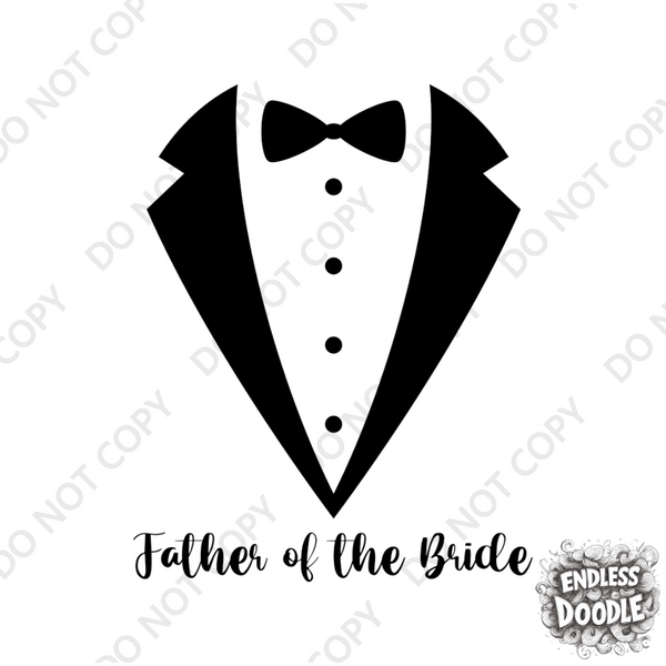 Wedding Groom Stag Do Party DTF Transfer - Father of the Bride  Tuxedo - Do it Yourself Iron On Heat Press Hot or Cold Peel Shirt Any Material Long Lasting Full Colour