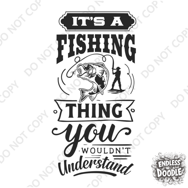 Fishing Fish Angling DTF Transfer - It's A Fishing Thing - Do it Yourself Iron On Heat Press Hot or Cold Peel Shirt Any Material Long Lasting Full Colour